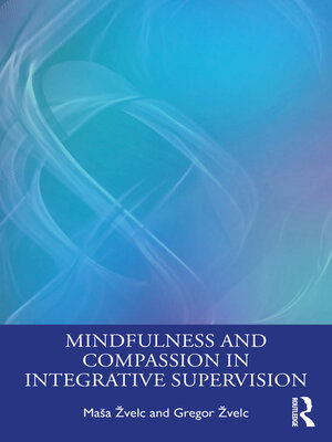 cover image of Mindfulness and Compassion in Integrative Supervision